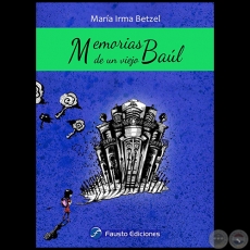 MEMORIAS DE UN VIEJO BAÚL - Autora:  MARÍA IRMA BETZEL - Año 2011